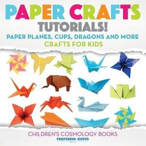 Paper Crafts Tutorials! - Paper Planes, Cups, Dragons and More - Crafts for Kids